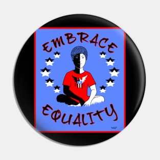 EMBRACE EQUALITY Pin