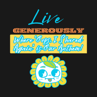 Live Generously 4.0 T-Shirt