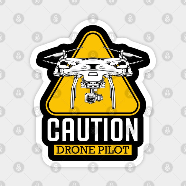 Drone - Caution Drone Pilot - Cool Quadcopter Magnet by Lumio Gifts