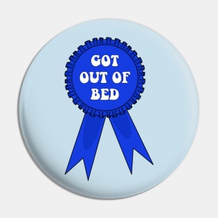 Got Out of Bed Award Pin