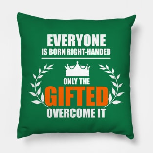 Left Handed Gifted Pillow