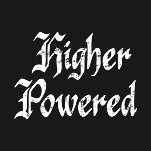 Higher Powered - Distressed grunge effect T-Shirt