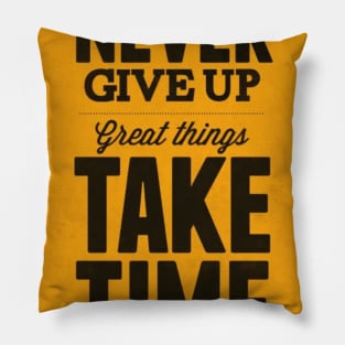 NEVER GIVE UP Pillow