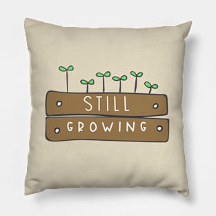 Still Growing Pillow