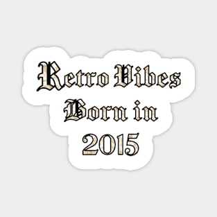 2015 vintage birthday Magnet