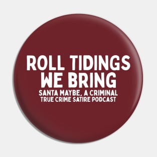 Roll Tidings We Bring Light Pin