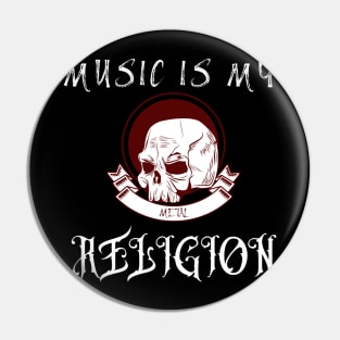 Music is my religion Pin