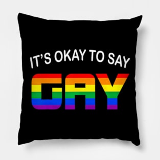 to Say Gay Support LGBT Pillow