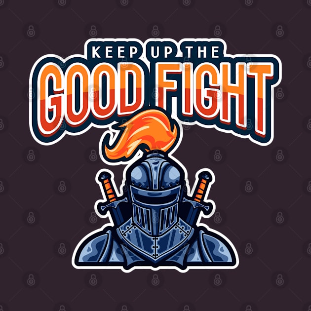 Keep Up the Good Fight by The Good Message Store