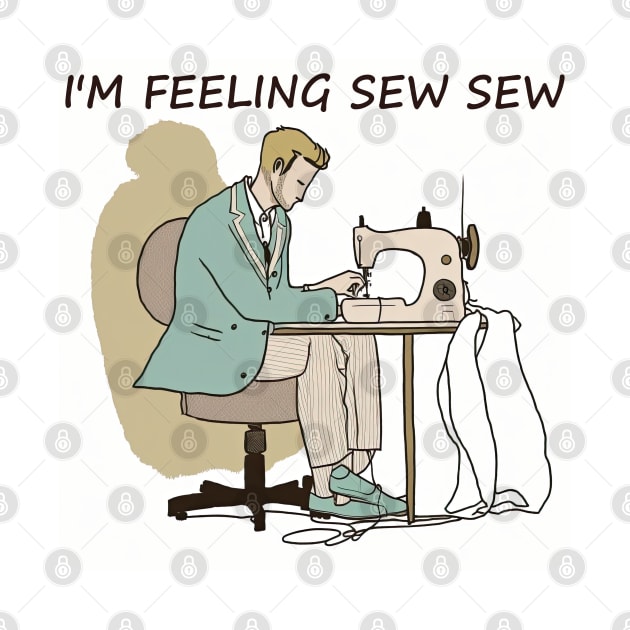 sew, I'm feeling sew sew. Man sewing. tailor. by DEGryps