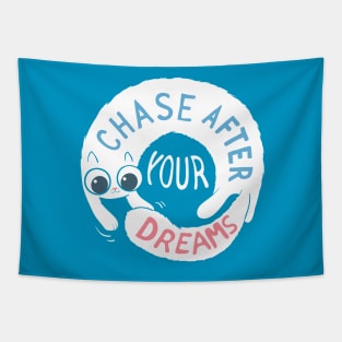 Chase after your dreams! Tapestry