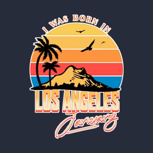 Was born in Los Angeles, January Retro T-Shirt