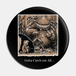 Monster Hunter - Catch Em All Quote - White Outlined Version Pin