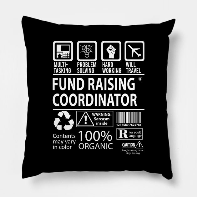 Fund Raising Coordinator T Shirt - MultiTasking Certified Job Gift Item Tee Pillow by Aquastal