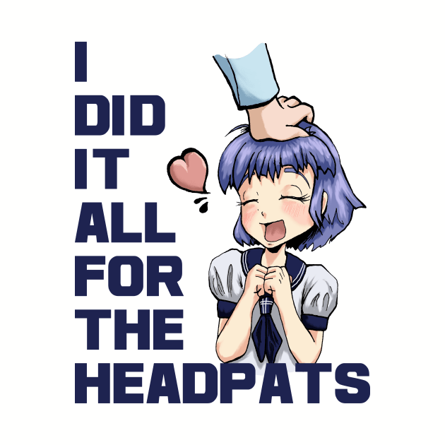 I Did It All For The Headpats by TheOneTrueHazard