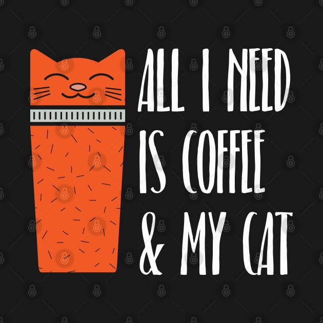 All I Need Is Coffee And My Cat by BraaiNinja