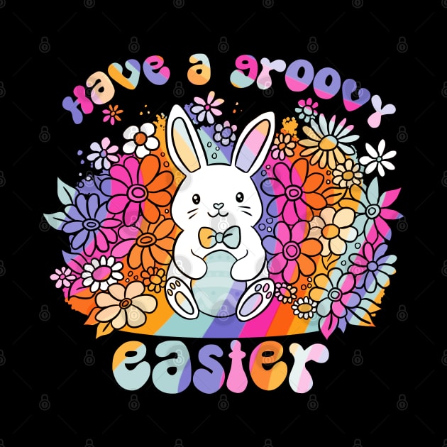 Have a groovy easter a fun easter day design by Yarafantasyart