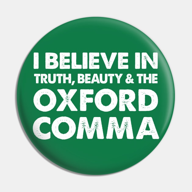 I Believe In .... The Oxford Comma Pin by DankFutura