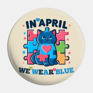 Cute Cat In April We Wear Blue Autism Awareness Month Pin