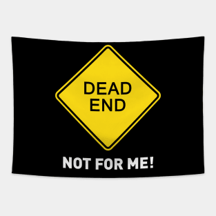 Sign - Dead End - Not For Me! Tapestry