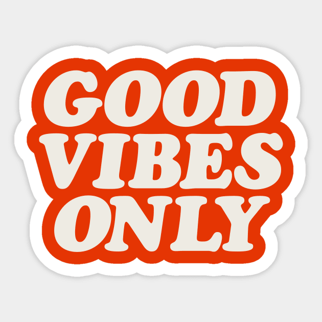 Good Vibes Only