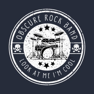 Obscure Rock Band - Look at me I'm Cool. T-Shirt