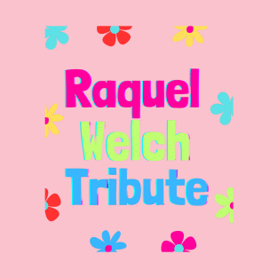 raquel welch tribute design T-Shirt