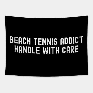 Beach Tennis Addict Handle with Care Tapestry