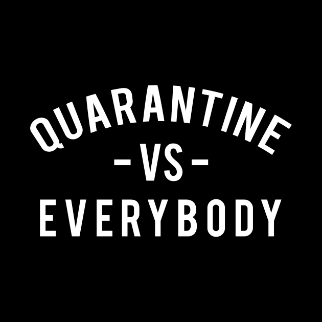 Quarantine Vs Everybody by GS