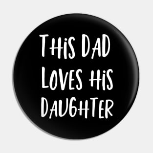 This Dad Loves His Daughter Partners For Life Pin