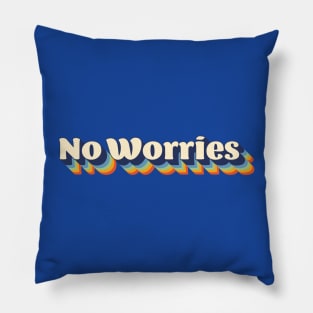 No Worries Pillow