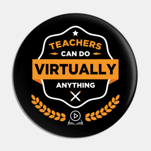 Teachers Can Do Virtually Anything Pin