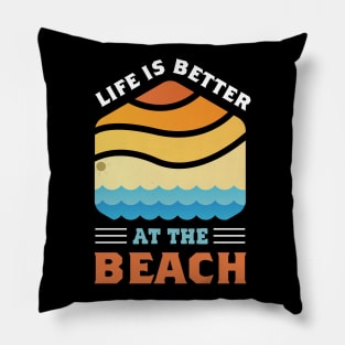 LIFE IS BETTER AT THE BEACH Pillow