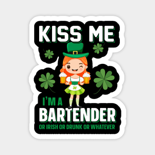 Kiss Me I'm A Bartender Or Drunk Magnet