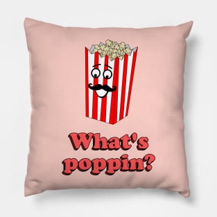 Whats poppin' - cute & funny popcorn pun Pillow