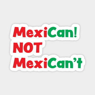 Mexican not Mexicant! Magnet