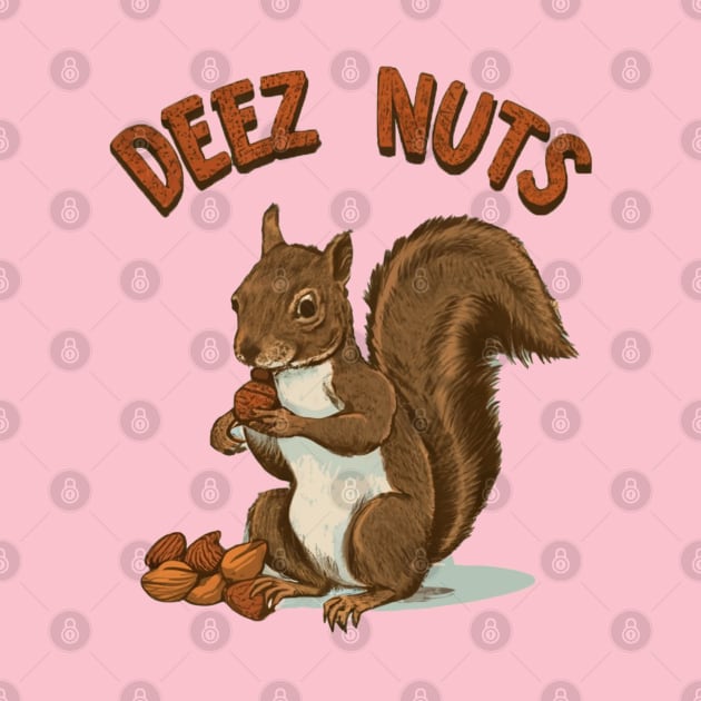 Deez Nuts by Aldrvnd