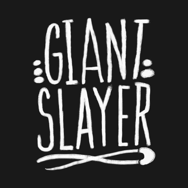 Giant Slayer by Stone & Sling