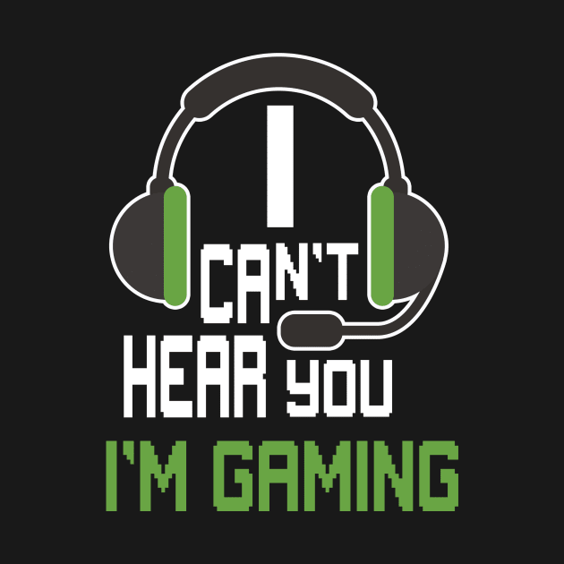 Can't Hear You I'm Gaming by andreperez87