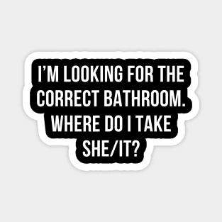 I’m Looking For The Correct Bathroom Where Do I Take A She I Magnet