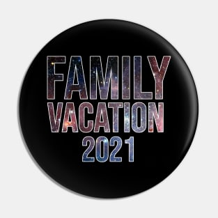 Family Vacation 2021 Pin