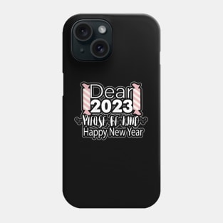 Dear 2023 Please be Kind Phone Case