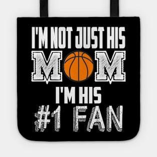 I'm not just his mom number 1 fan basketball Tote