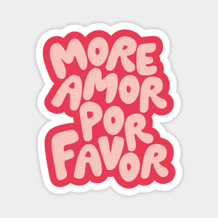 More Amor Por Favor Magnet