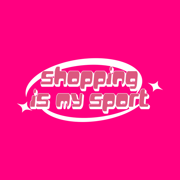 Shopping Is My Sport Shirt | Cute Y2k Shirt | Y2K Clothing | Trendy Top | Graphic Shirt | Cute Gift | Gift for GF | Birthday Gift by Crazyshirtgifts