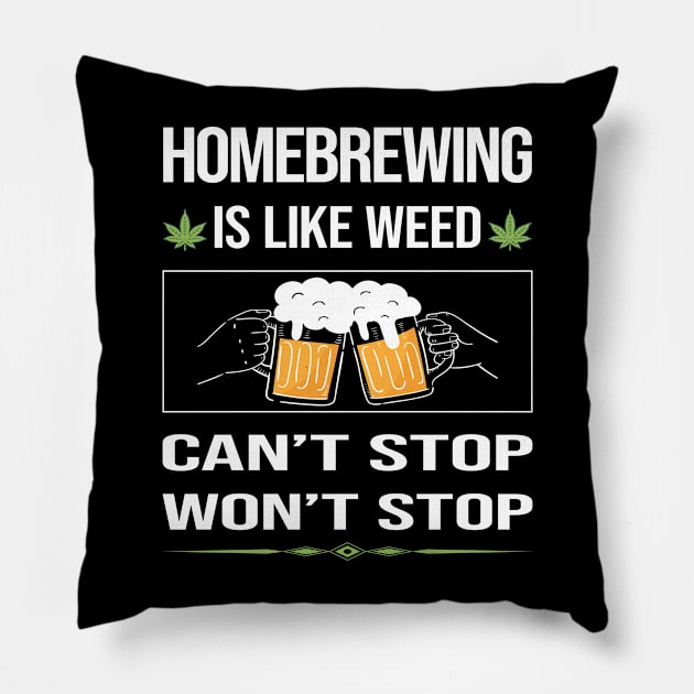 Funny Cant Stop Homebrewing Homebrew Homebrewer Beer Home Brew Brewing Brewer Pillow by symptomovertake