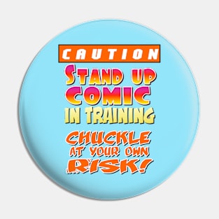 Caution: Stand Up Comic in Training. Chuckle at your own risk. Pin