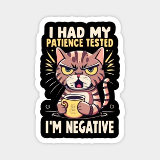 I Had My Patience Tested, I'm Negative Funny Cat Cat Magnet