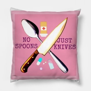 No Spoons Just Knives (Pink) Pillow