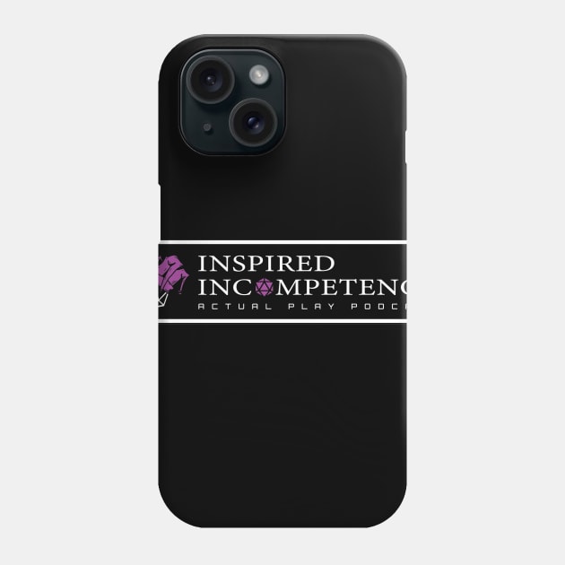 Inspired Incompetence Phone Case by Inspired Incompetence